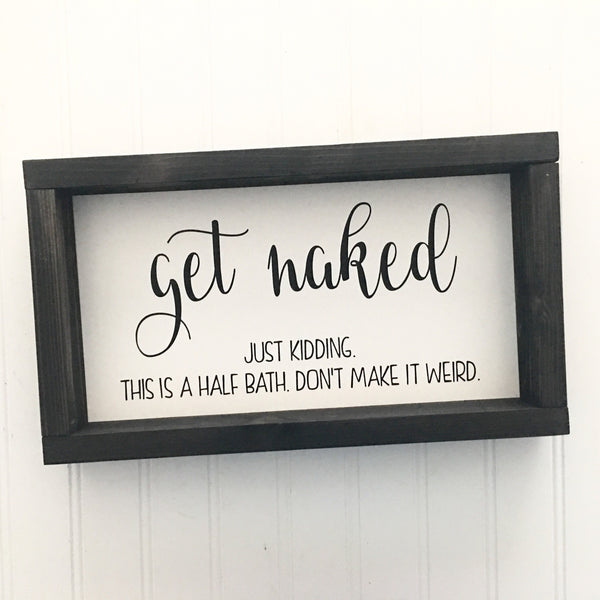 Get Naked | Half Bath