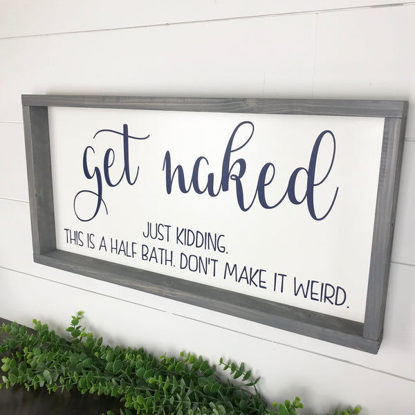 Get Naked | Half Bath