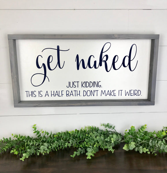 Get Naked | Half Bath