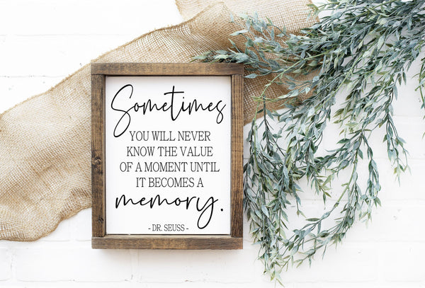 Sometimes You Will Never Know the Value of a Moment