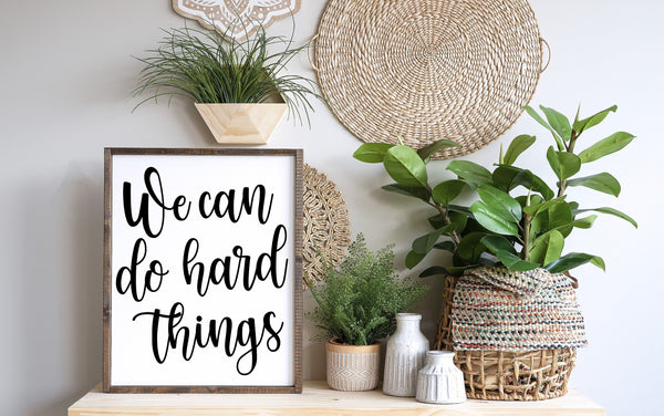 We can do hard things