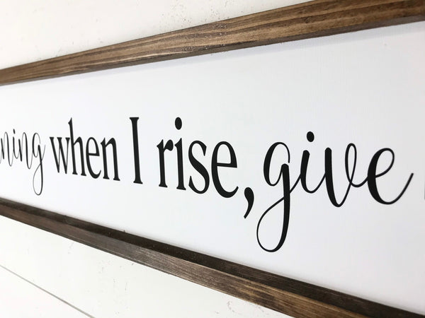 In the morning when I rise give me Jesus