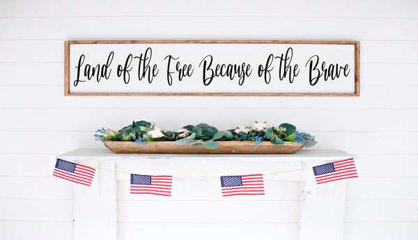 Land of the free because of the brave
