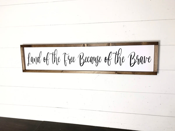 Land of the free because of the brave