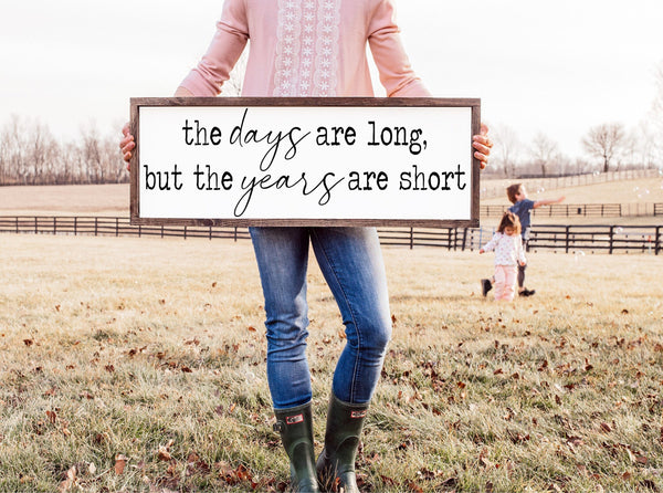 The days are long
