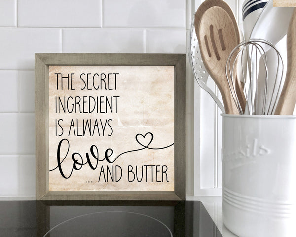 The Secret Ingredient is always love and butter