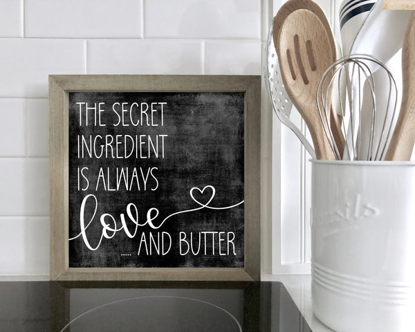 The Secret Ingredient is always love and butter