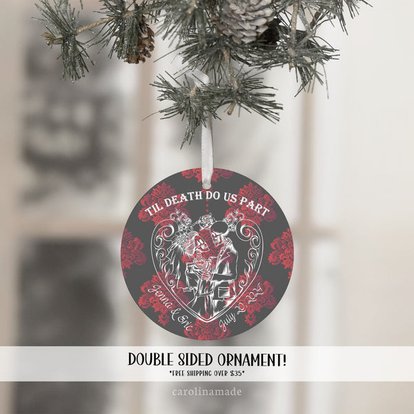 This double sided ornament features a black and red background with a skeleton bride and groom in the center that says Til death do us part. It is personalized with your name and wedding date.