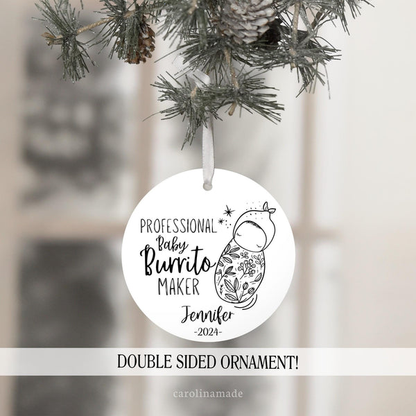 This fun ornament is perfect for labor and delivery staff, mother and baby nurse, or NICU nurses. It says: Professional Baby Burrito Maker and is personalized at the bottom with your name and the year.