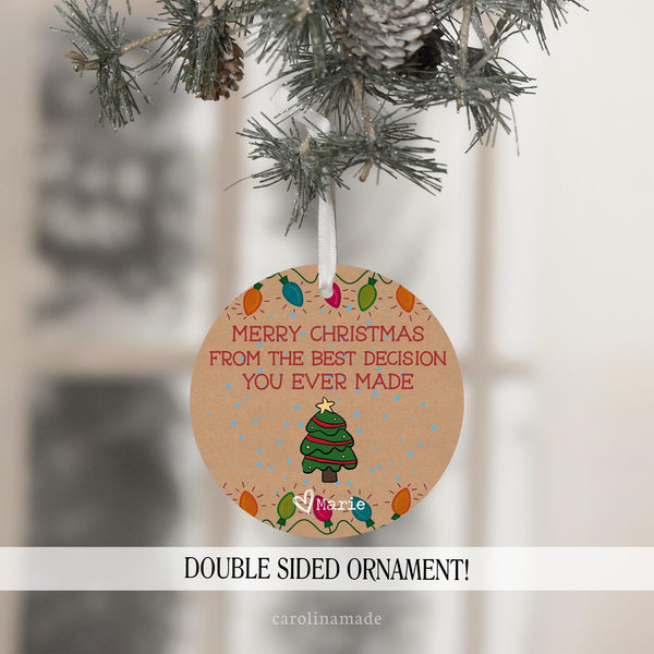 merry christmas from the best decision you ever made. Funny christmas ornament personalized gift for him or her