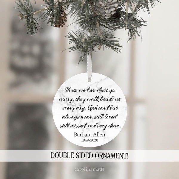 Those we love don't go away memorial loss quote. This ornament is a wonderful keepsake of the loved one loss. And makes a lovely sympathy gift.