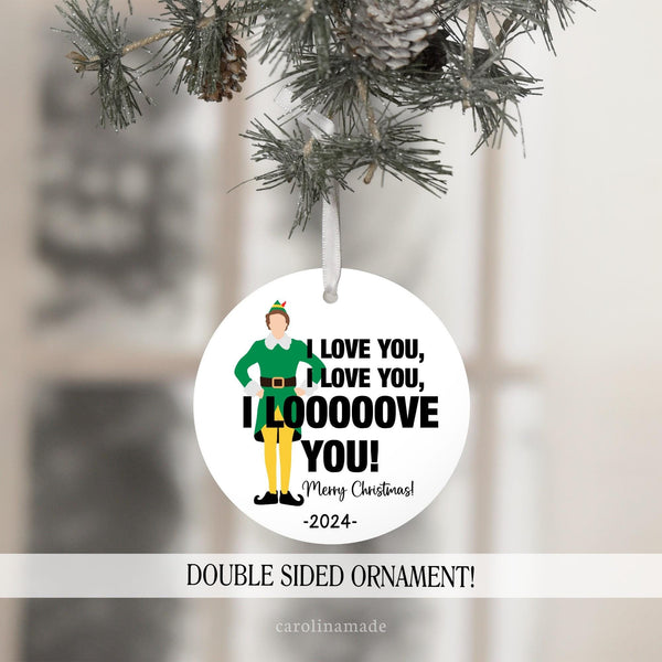 buddy the left christmas ornament. I love you I love you I loooooooove you