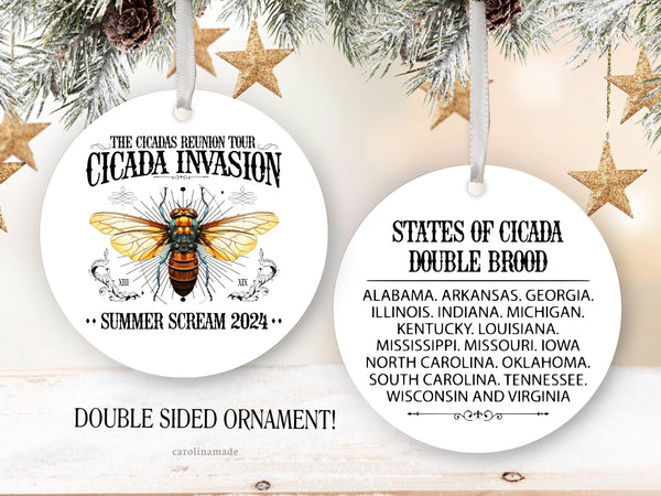 This handcrafted cicada keepsake ornament commemorates the noisy return of Cicada Broods 13 and 17. The front says Cicada Reunion Tour, Cicada Invasion, Summer Scream 2024. The back lists all the states of the double brood.