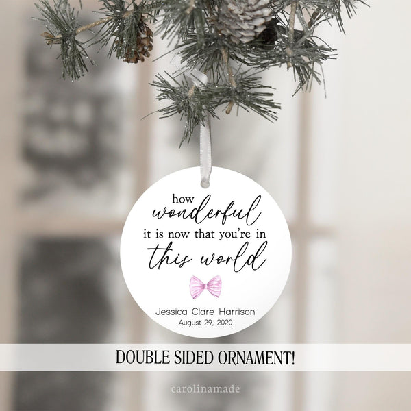 How wonderful it is now that you're in this world Ornament, Personalized Baby Christmas Ornament, New Parents Gift, Baby Shower Gift
