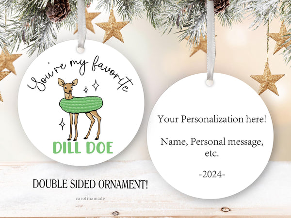 Bestie Christmas Ornament, You're my favorite Dill Doe, Funny Pickle Gift for Friends, Best Friend Gift, Long Distance Friend Custom Message