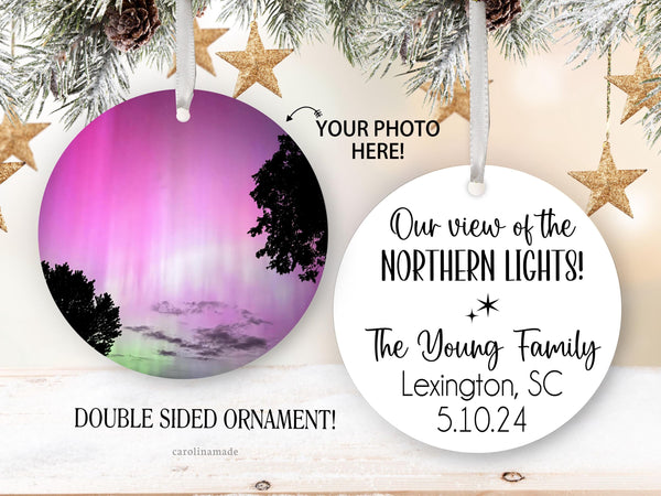 The Northern Lights custom photo ornament is the perfect keepsake to remember the day you saw the Northern Lights! This double sided ornament is Personalized with your location, family name and date.