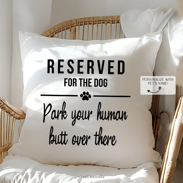 Reserved for the Dog Pillow, Personalized Reserved Pet Cushion, Pet Name Pillow Cover, Dog Lover Gift, Cat Lover Gift, New Pet Gift Idea