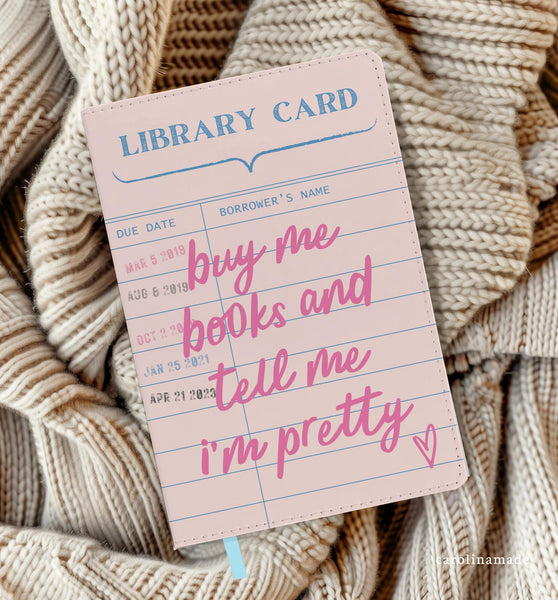 Buy me Books Tell Me I'm Pretty Journal, Personalized Library Card Reading Journal, Reader and Book Lover Gift Idea, Sister Best Friend gift
