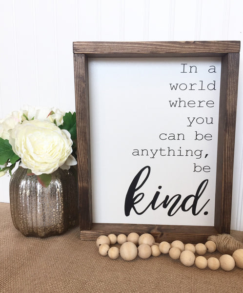 In a world where you can be anything, be kind  | Farmhouse Sign | Be Kind Wood Frame Wall Art l Playroom Living or Childs Room Decor