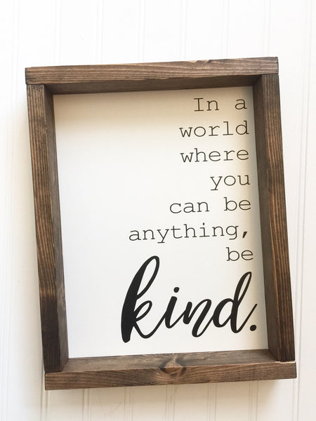In a world where you can be anything, be kind  | Farmhouse Sign | Be Kind Wood Frame Wall Art l Playroom Living or Childs Room Decor