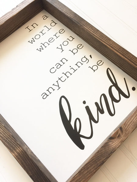 In a world where you can be anything, be kind  | Farmhouse Sign | Be Kind Wood Frame Wall Art l Playroom Living or Childs Room Decor