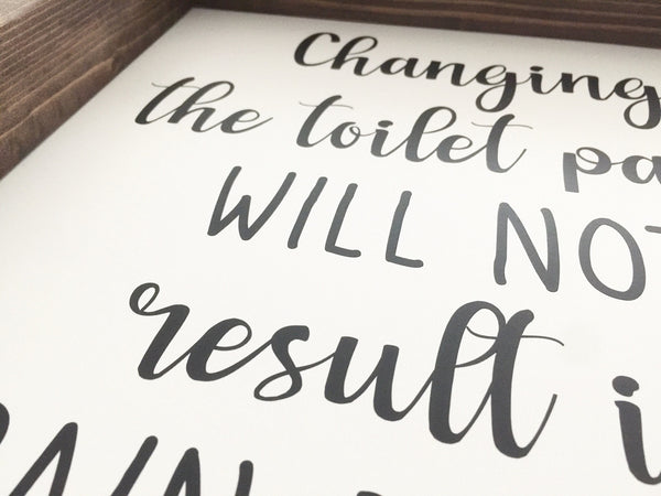 Changing the toilet paper will not result in brain damage | Bathroom Sign Humor Wooden Sign Kids Bathroom Funny Farmhouse Decor