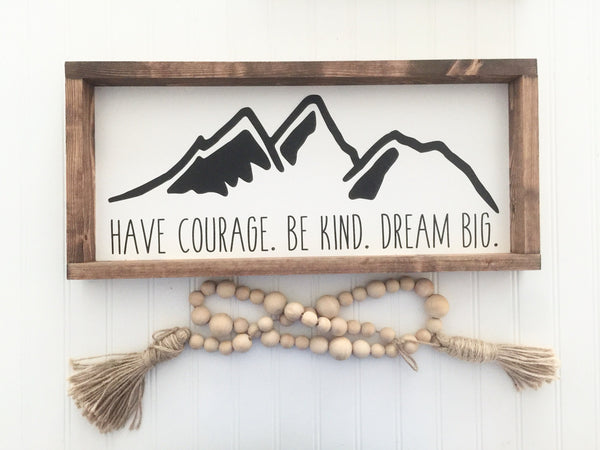 Mountain Sign Wall Decor | Have Courage Be Kind Dream Big | Woodlands Nursery Wall Art  Farmhouse Style Rustic Boho Wood Framed Boys Nursery