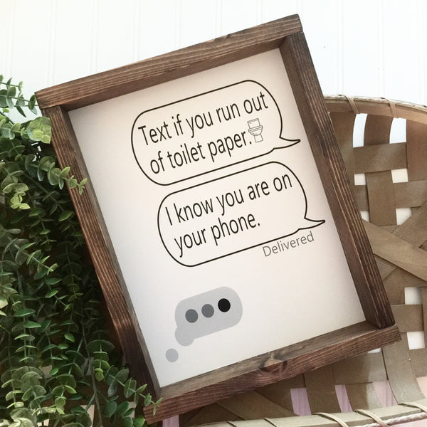 Text me if you run out of toilet paper TP Sign| I know you are on your phone | Teen Kids Bathroom Funny Wall Decor Humor Wood Farmhouse