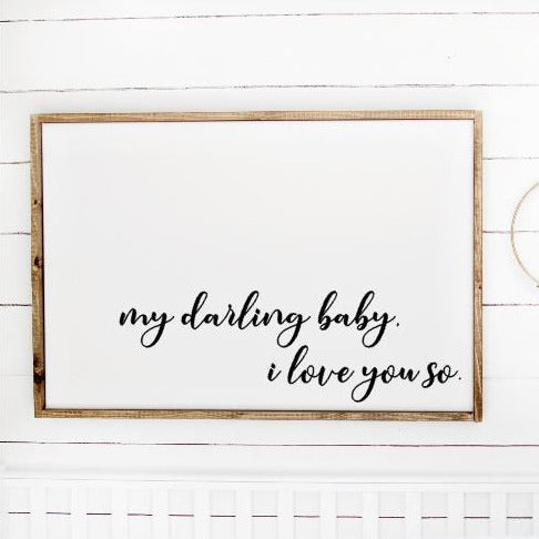 Nursery Above Crib Sign | My darling baby, I love you so | Farmhouse Nursey Wall Decor Art | Baby Girl Baby Boy Room Over Changing Table