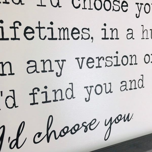 I'd Choose you Sign | Farmhouse Sign | Wedding Gift, Marriage Quote | Master Bedroom Decor Above Bed Sign | Wood Framed Wedding Anniversary
