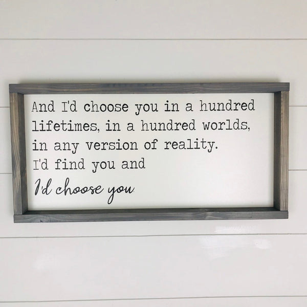 I'd Choose you Sign | Farmhouse Sign | Wedding Gift, Marriage Quote | Master Bedroom Decor Above Bed Sign | Wood Framed Wedding Anniversary