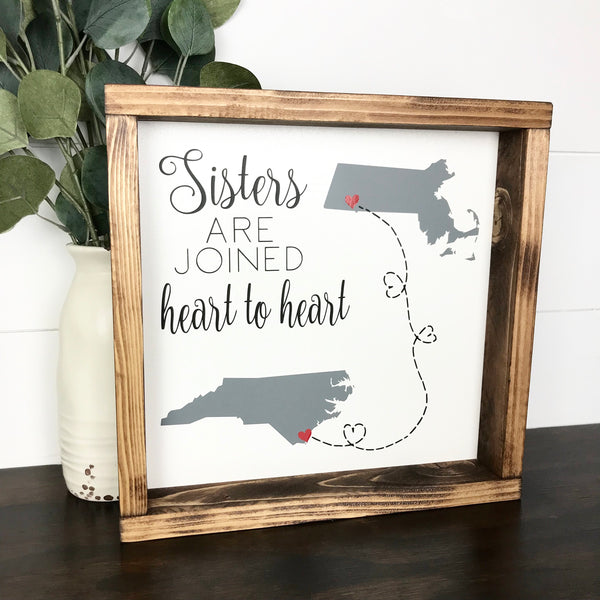 Long Distance Sisters Wood Sign | Best Friend Gift, Long Distance Friendship | Sisters are joined hear to heart | State Decor