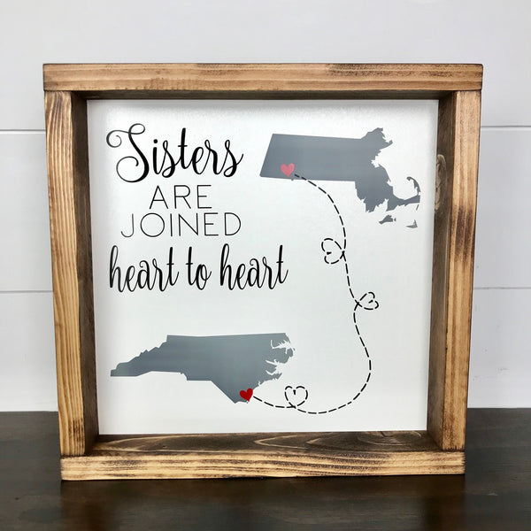 Long Distance Sisters Wood Sign | Best Friend Gift, Long Distance Friendship | Sisters are joined hear to heart | State Decor