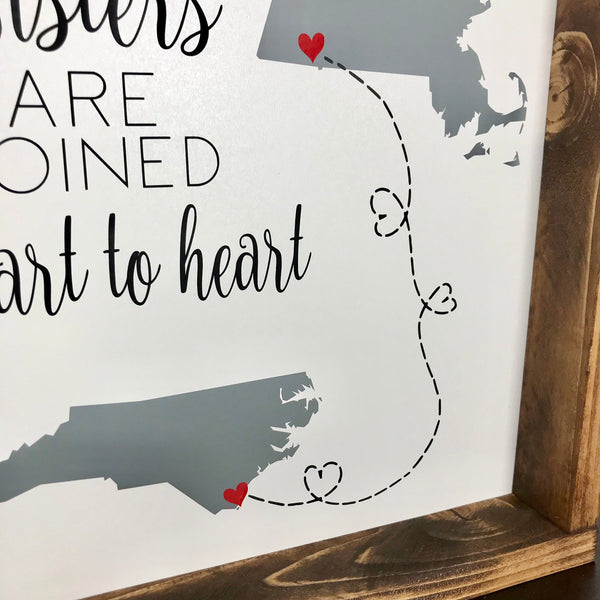 Long Distance Sisters Wood Sign | Best Friend Gift, Long Distance Friendship | Sisters are joined hear to heart | State Decor
