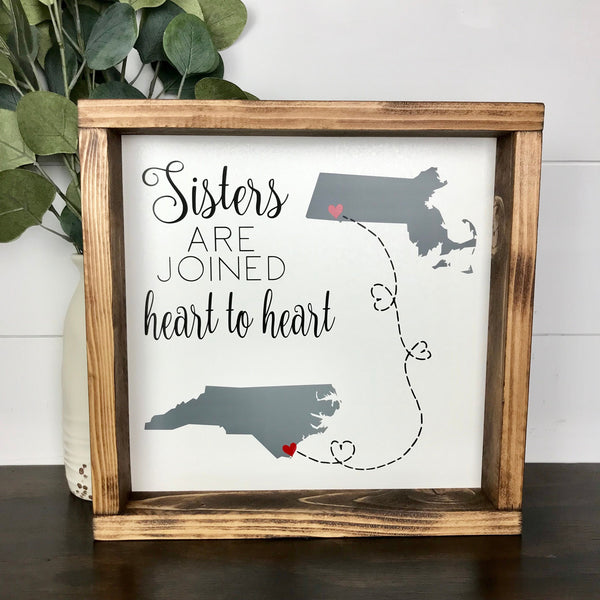 Long Distance Sisters Wood Sign | Best Friend Gift, Long Distance Friendship | Sisters are joined hear to heart | State Decor