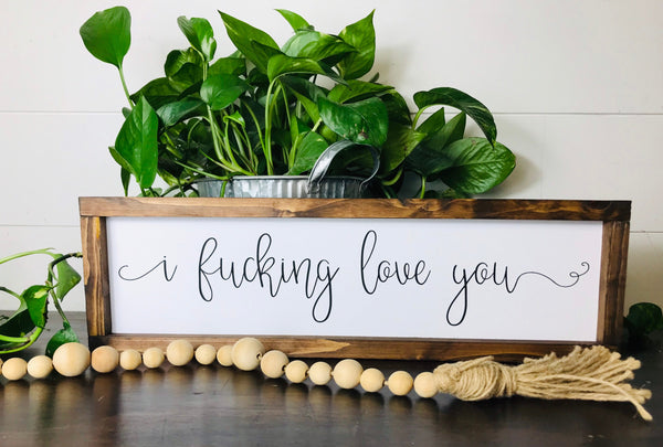 I fucking love you sign | Cuss Word Sign | Gift for him Gift for her | Funny Wood Sign | Wedding Birthday Anniversary Present | Framed Decor