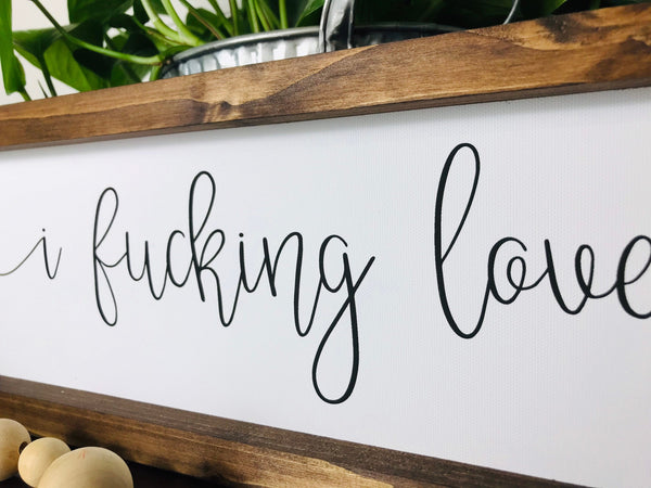 I fucking love you sign | Cuss Word Sign | Gift for him Gift for her | Funny Wood Sign | Wedding Birthday Anniversary Present | Framed Decor