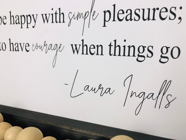 Laura Ingalls Wilder Quote The real things haven't changed | Inspriational Wooded Frame Sign Shelf Decor Farmhouse Country Rustic Wood Sign