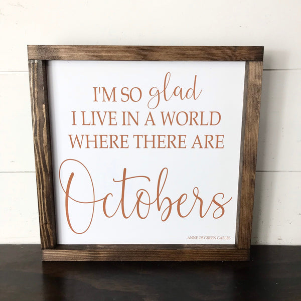 October Sign Fall Decor, I’m so glad I live in a world where there are Octobers,Farmhouse Seasonal Decor, Framed Canvas Sign, Mantle