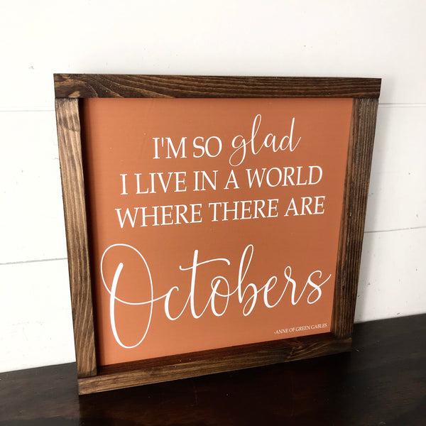 October Sign Fall Decor, I’m so glad I live in a world where there are Octobers,Farmhouse Seasonal Decor, Framed Canvas Sign, Mantle