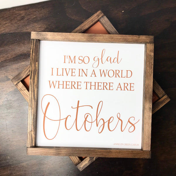 October Sign Fall Decor, I’m so glad I live in a world where there are Octobers,Farmhouse Seasonal Decor, Framed Canvas Sign, Mantle