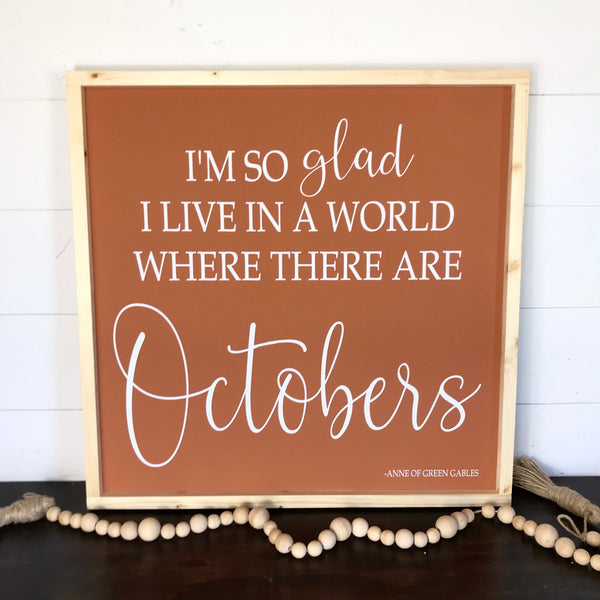 October Sign Fall Decor, I’m so glad I live in a world where there are Octobers,Farmhouse Seasonal Decor, Framed Canvas Sign, Mantle