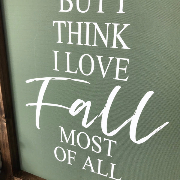 But I Think I Love Fall Most of All Sign | Framed Canvas | Fall Mantle Decor | Season Farmhouse | Autumn Decor | Wood Frame Sign