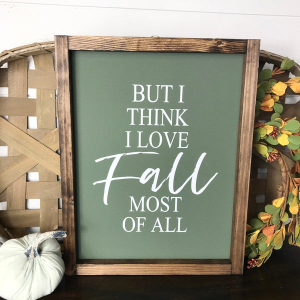 But I Think I Love Fall Most of All Sign | Framed Canvas | Fall Mantle Decor | Season Farmhouse | Autumn Decor | Wood Frame Sign