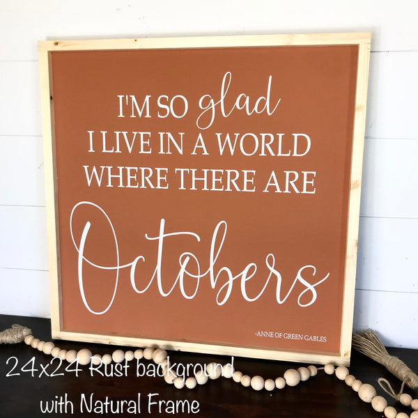 October Sign Fall Decor, I’m so glad I live in a world where there are Octobers,Farmhouse Seasonal Decor, Framed Canvas Sign, Mantle