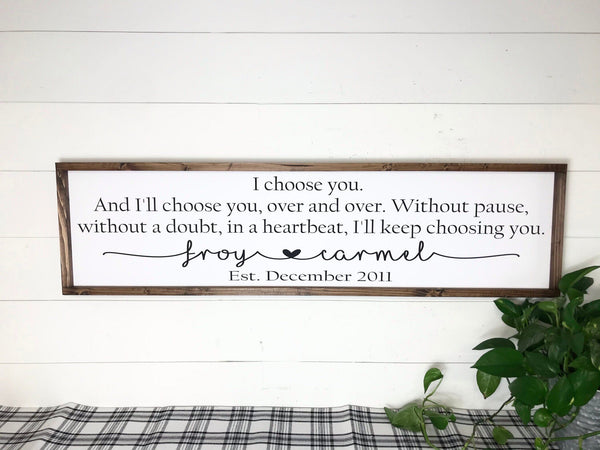 I Choose you Sign I'll Keep Choosing You Personalized Name Date Sign | Master Bedroom Decor Wood Framed Wedding Anniversary Gift for her