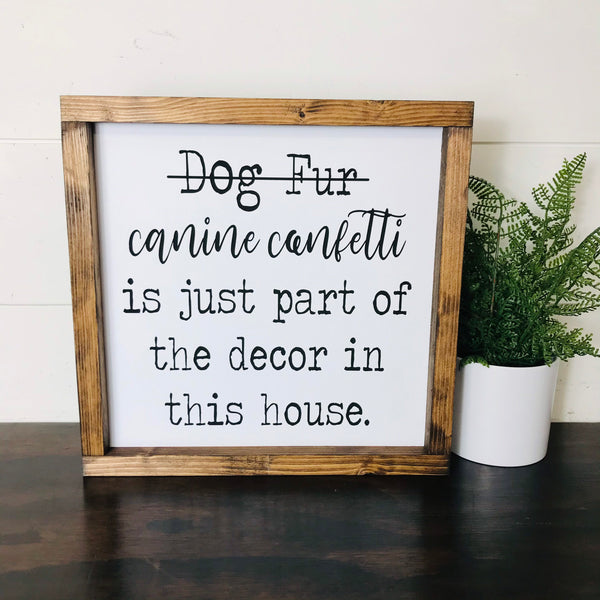 Dog Fur Sign, Canine Confetti Home Decor, Dog Lover Gift, Wood Framed Farmhouse Sign, Canvas