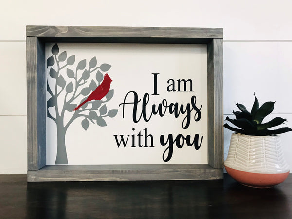 Red Cardinal Remembrance Sign | I am always with you | Sympathy Gift | In Memory of | Farmhouse Wood Frame Canvas Decor