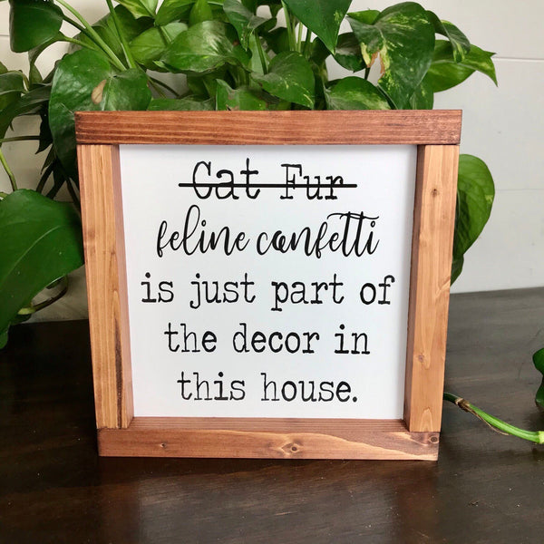 Cat Fur Sign, Feline Confetti Home Decor, Cat Lover Gift, Wood Framed Farmhouse Sign, Canvas
