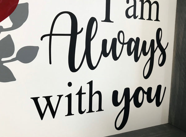 Red Cardinal Remembrance Sign | I am always with you | Sympathy Gift | In Memory of | Farmhouse Wood Frame Canvas Decor